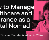 How to Manage Healthcare and Insurance as a Digital Nomad in 2026: Essential Tips for Remote Workers
