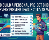 How to Build a Personal Pre-Bet Checklist for Every Premier League 2017/18 Match